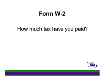 Form W-2: How much tax have you paid?